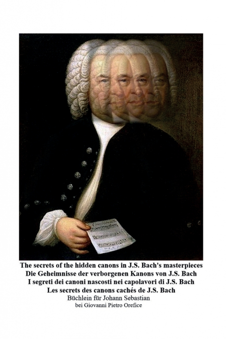 The secrets of the hidden canons in J.S. Bach’s masterpieces -  I segreti dei canoni nascosti nei capolavori di J.S. Bach