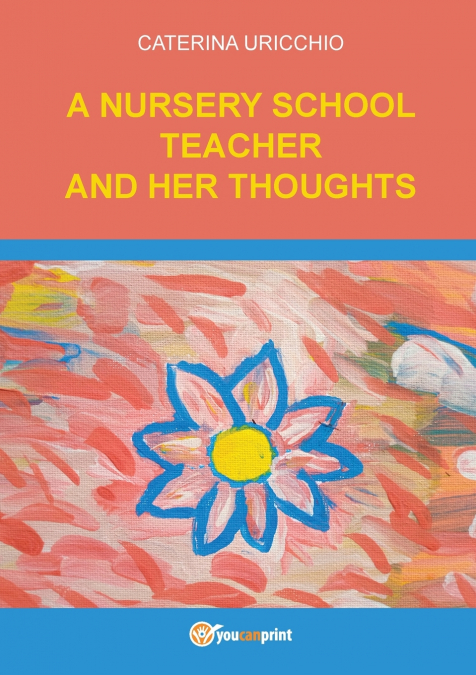A Nursery School Teacher and her Thoughts