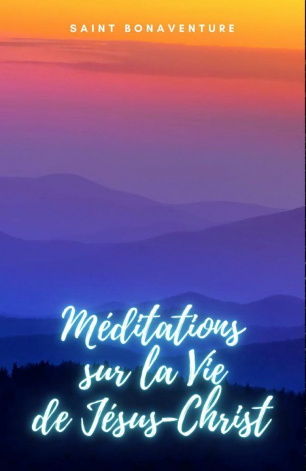 Méditations sur la Vie de Jésus-Christ