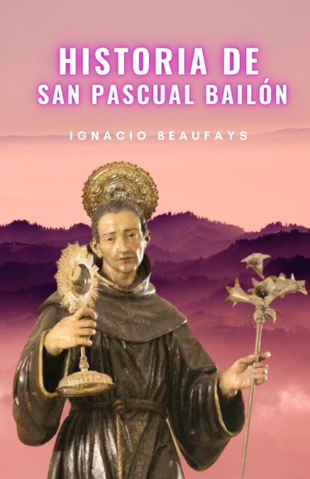 Historia de San Pascual Bailón