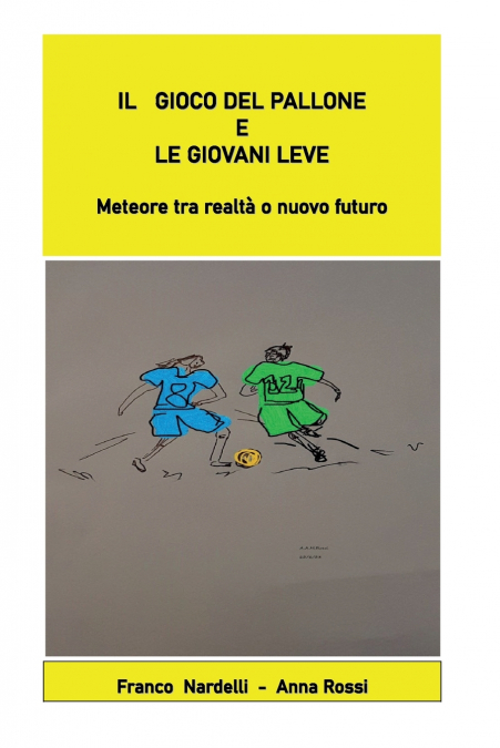 Il gioco del pallone e le giovani leve 'Meteore tra realtà o nuovo futuro'