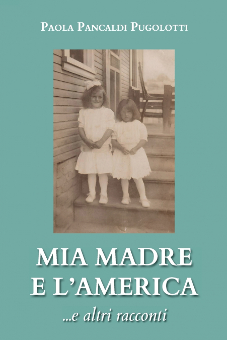 Mia madre e l’America ...e altri racconti
