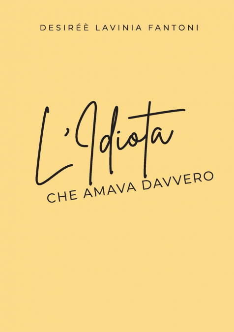 L’idiota che amava davvero