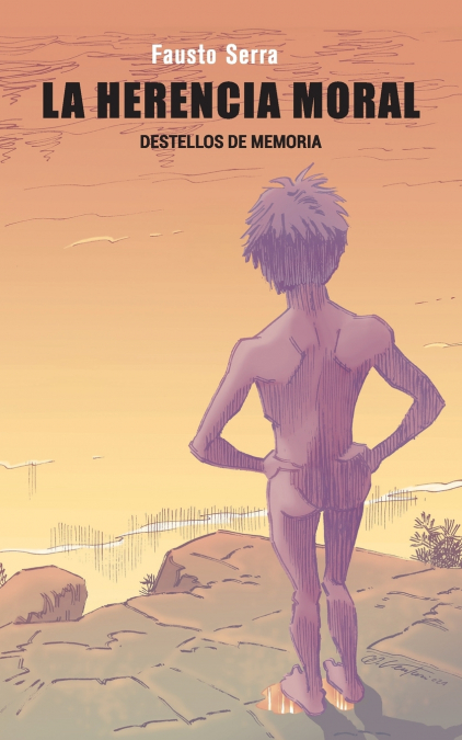 La herencia moral. Destellos de memoria