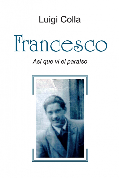 Francesco - Así que vi el paraíso