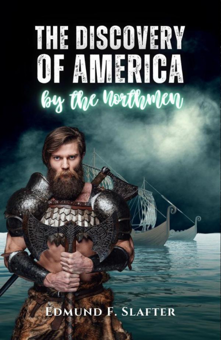 The discovery of America by the Northmen