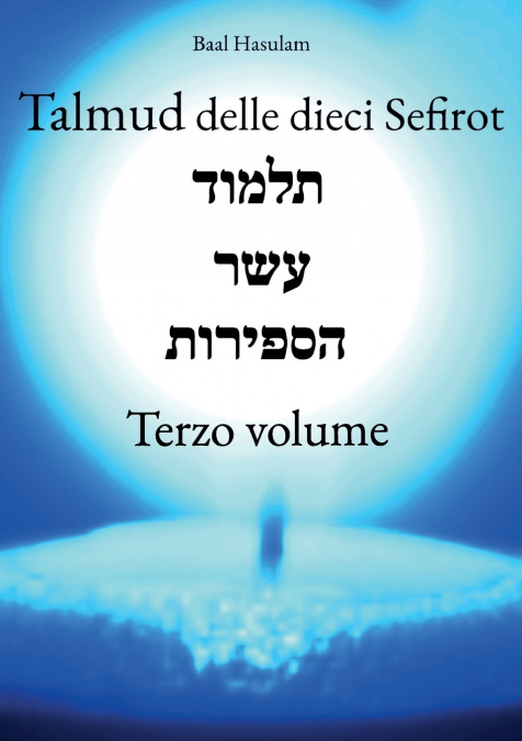 Talmud delle Dieci Sefirot - Terzo Volume