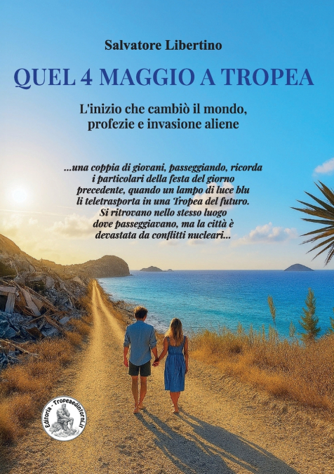 Quel 4 maggio a Tropea. L’inizio che cambiò il mondo, profezie e invasione aliene