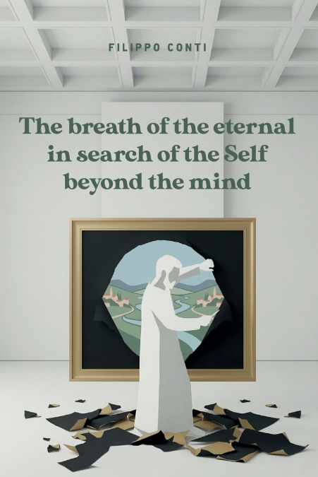 The breath of the eternal in search of the Self beyond the mind