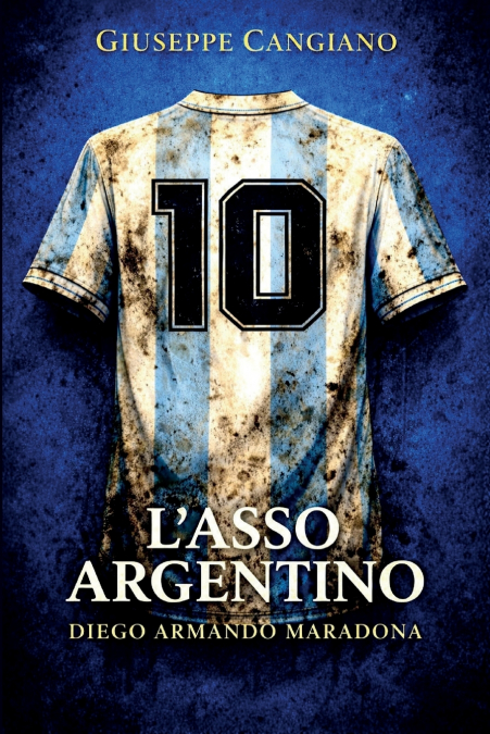 L’ Asso argentino  - Diego Armando Maradona