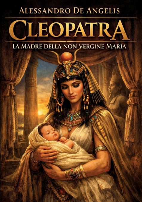 Cleopatra, la madre della non vergine Maria