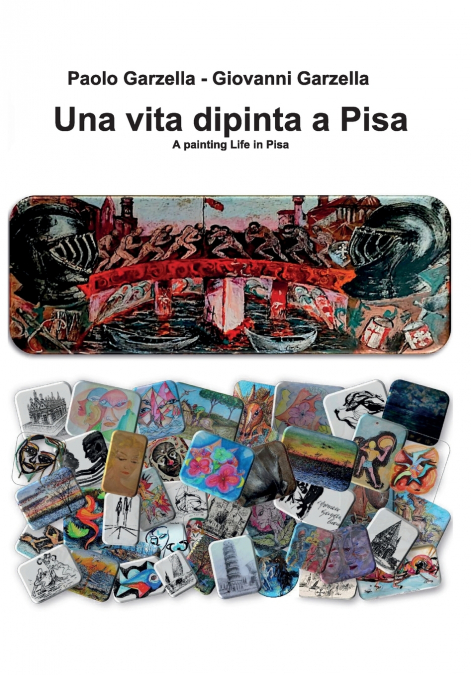 Una vita dipinta a Pisa  A painting Life in Pisa