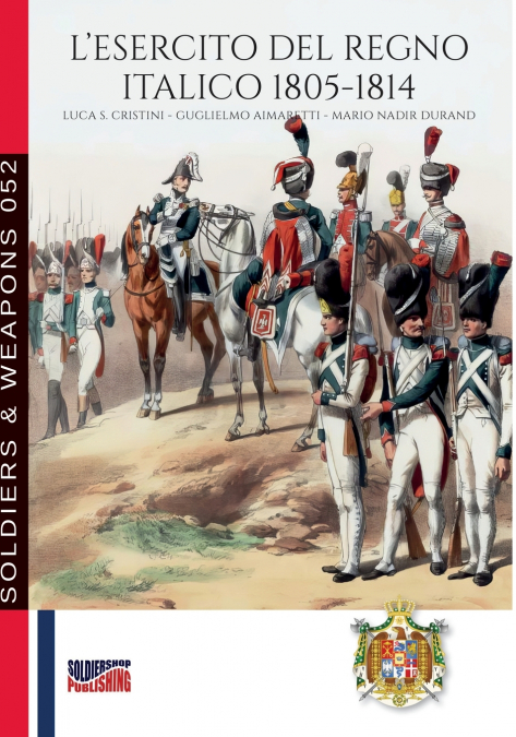 L’esercito del Regno Italico 1805-1814