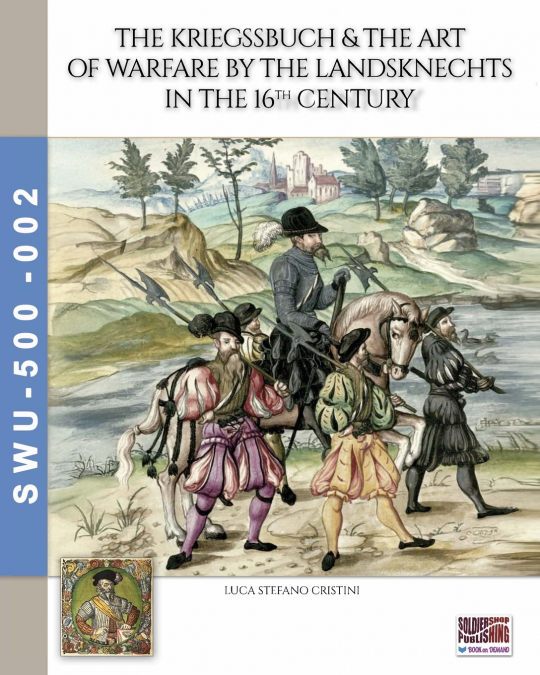 The Kriegssbuch & the art of warfare by the Landsknechts in the 16th Century
