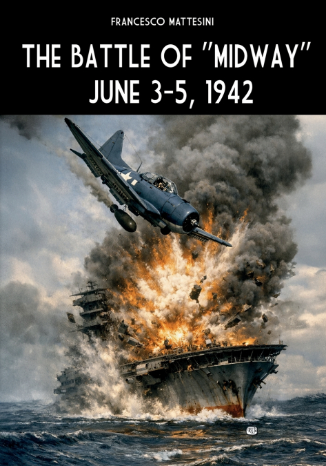 The battle of 'Midway' June 3-5, 1942