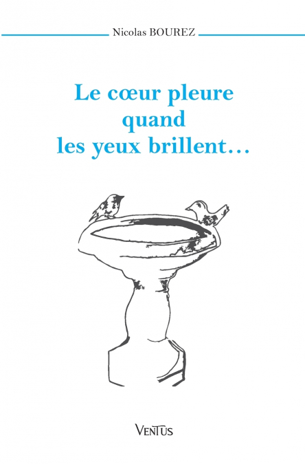 Le coeur pleure quand les yeux brillent...