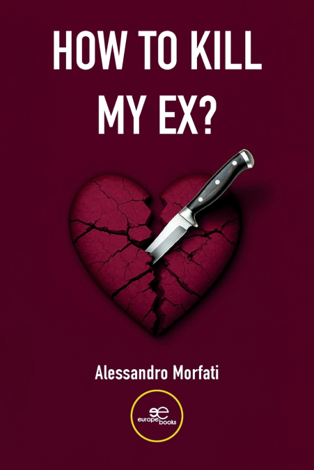 How To Kill My Ex?