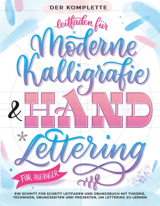 Der Komplette Leitfaden für Moderne Kalligrafie & Handlettering für Anfänger