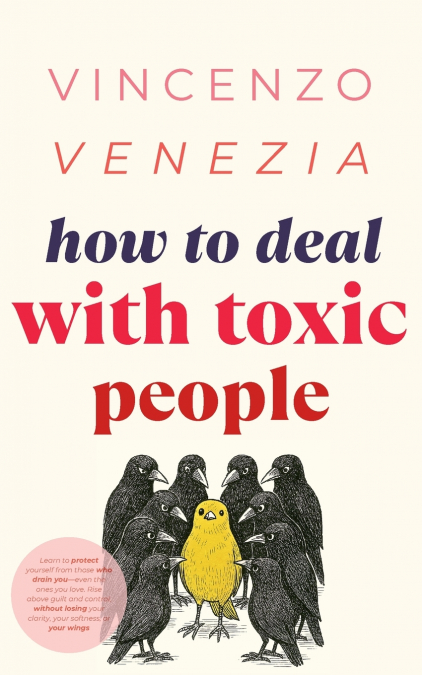 How to Deal with Toxic People