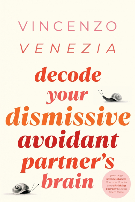 Decode Your Dismissive Avoidant Partner’s Brain