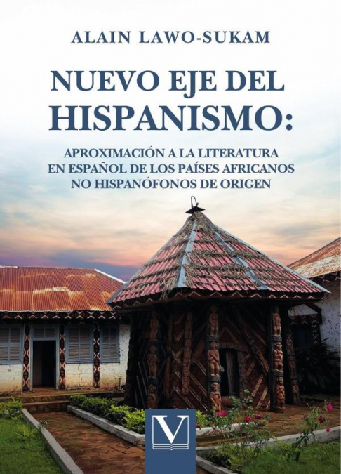 Nuevo eje del hispanismo: aproximación a la literatura en español de los países africanos no hispanófonos de origen