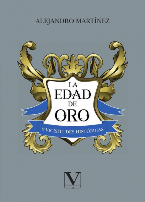 La Edad de Oro y vicisitudes históricas