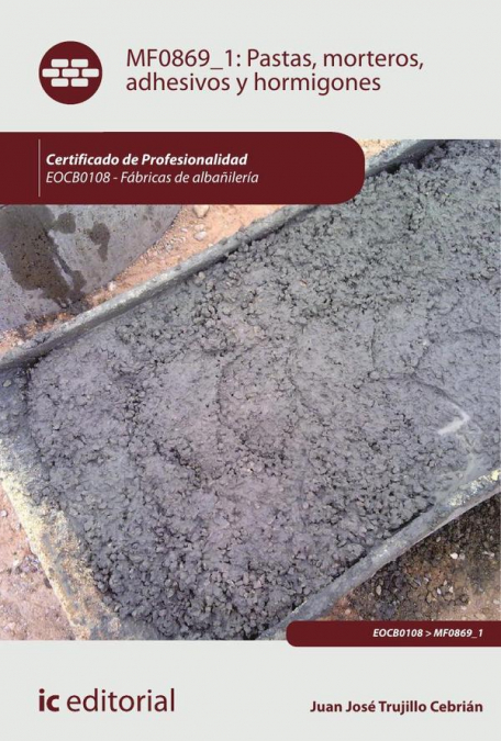 Pastas, morteros, adhesivos y hormigones. EOCB0108 - Fábricas de albañilería