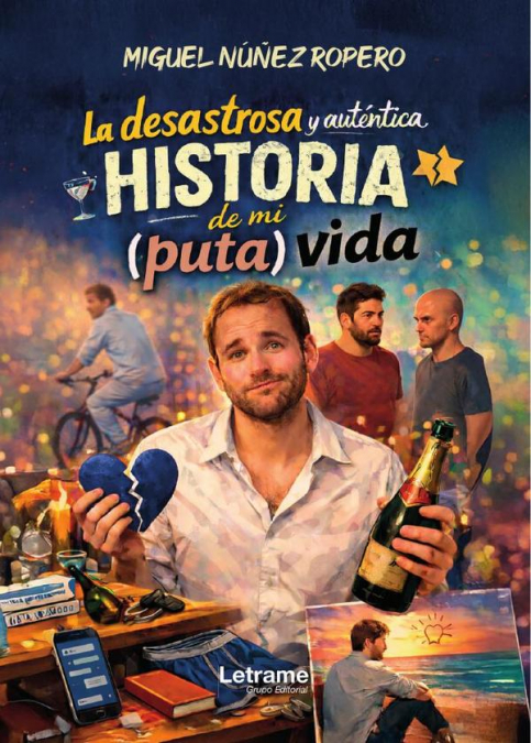 La desastrosa y auténtica historia de mi puta vida