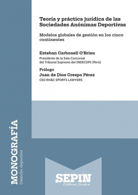Teoría y práctica jurídica de las Sociedades Anónimas Deportivas. Modelos globales de gestión en los cinco continentes