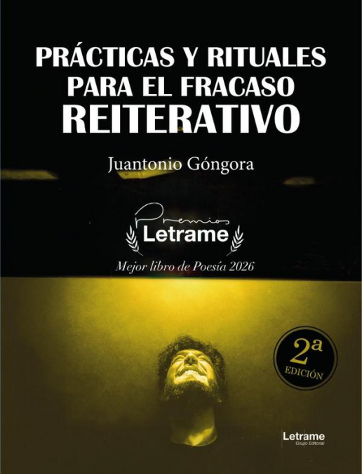 Prácticas y rituales para el fracaso reiterativo. 2ª Edición