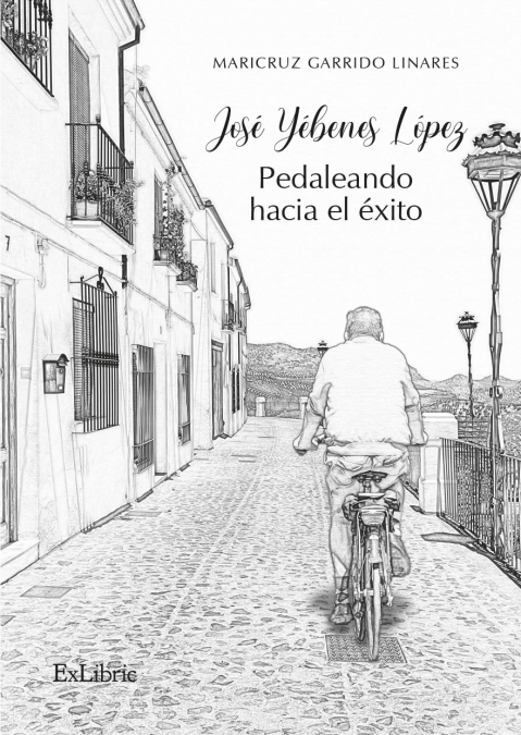 JOSÉ YÉBENES LÓPEZ. PEDALEANDO HACIA EL ÉXITO