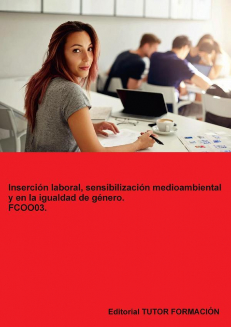 Inserción laboral, sensibilización medioambiental y en la igualdad de género. FCOO03.
