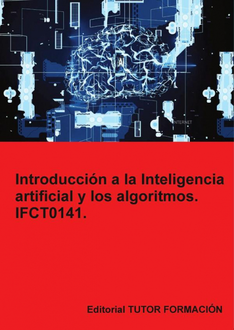 Introducción a la inteligencia artificial y los algoritmos. IFCT0141.