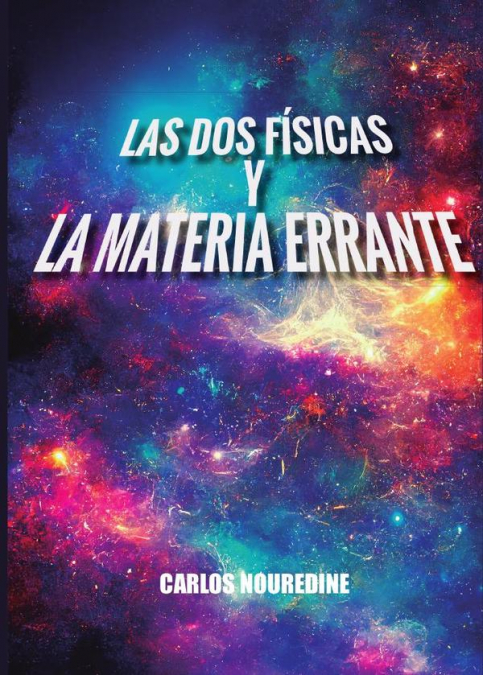 Las dos Físicas y la materia errante