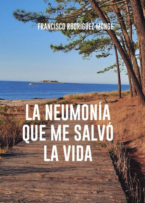 La neumonía que me salvó la vida