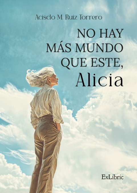 NO HAY MÁS MUNDO QUE ESTE, ALICIA