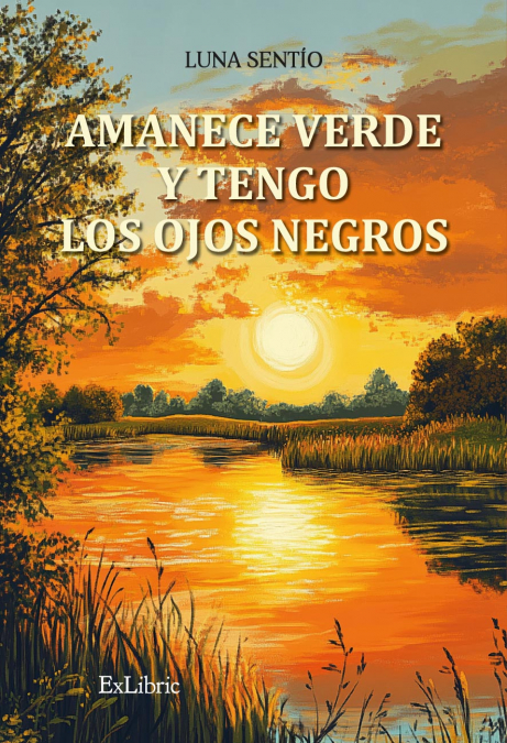 AMANECE VERDE Y TENGO LOS OJOS NEGROS