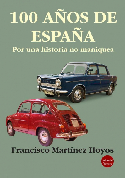 100 años de España. Por una historia no maniquea