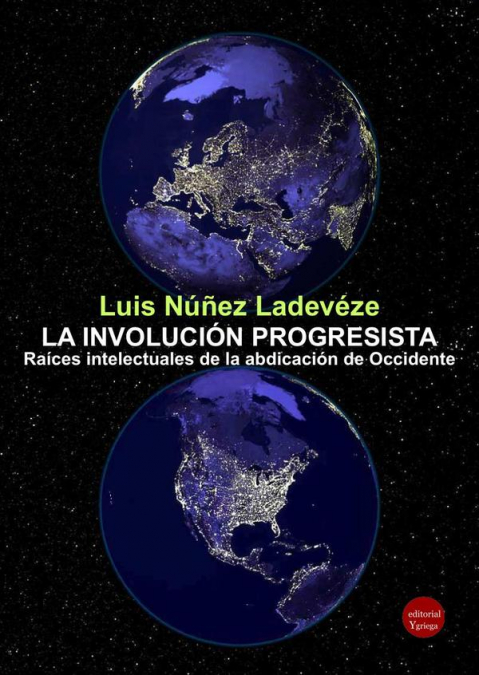 La involución progresista. Raíces intelectuales de la abdicación de Occidente