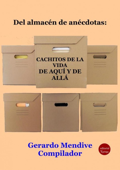 Del almacén de anécdotas: Cachitos de la vida. De aquí y de allá