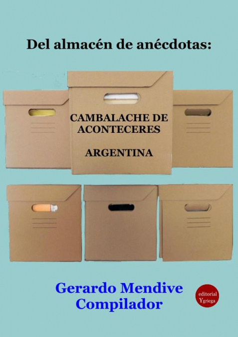 Del almacén de anécdotas: Cambalache de aconteceres. Argentina