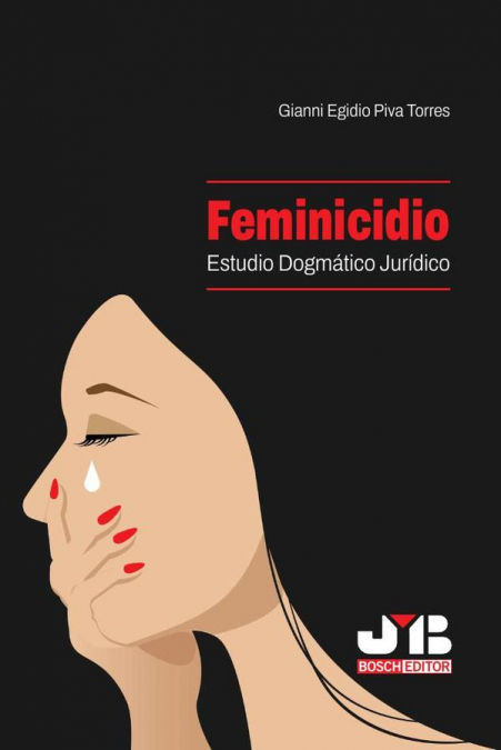 Feminicidio. Estudio dogmático jurídico