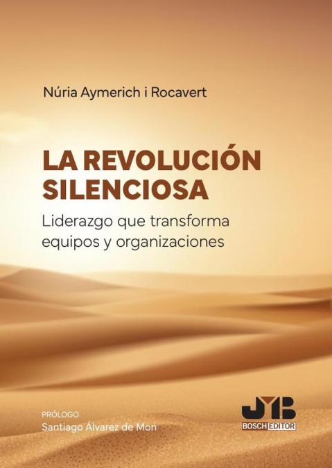 La revolución silenciosa. Liderazgo que transforma equipos y organizaciones