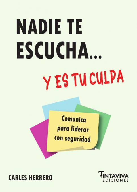Nadie te escucha... y es tu culpa