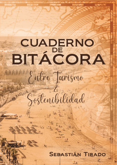 CUADERNO DE BITÁCORA. ENTRE TURISMO Y SOSTENIBILIDAD