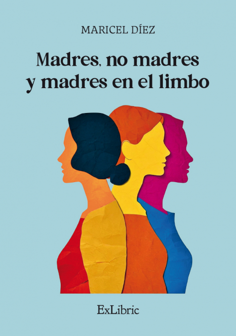 MADRES, NO MADRES Y MADRES EN EL LIMBO