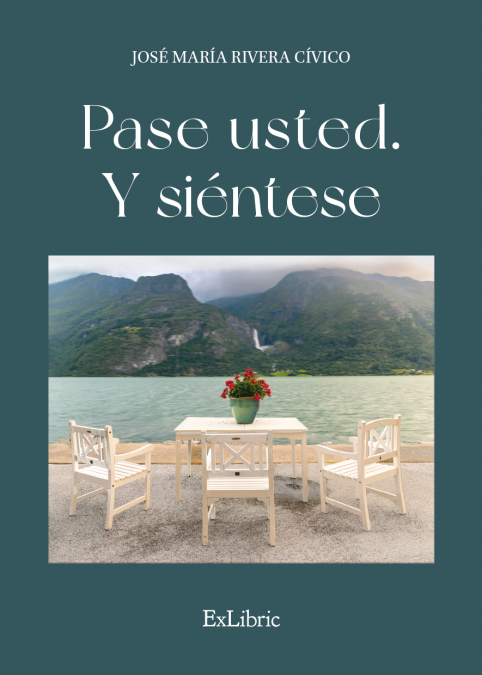 PASE USTED. Y SIÉNTESE