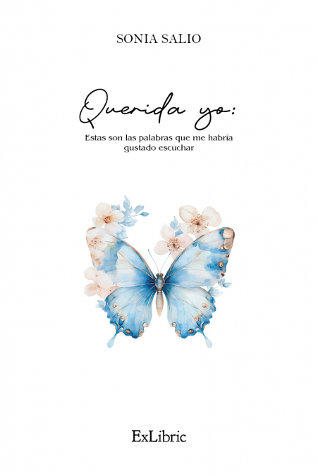QUERIDA YO: ESTAS SON LAS PALABRAS QUE ME HABRÍA GUSTADO ESCUCHAR