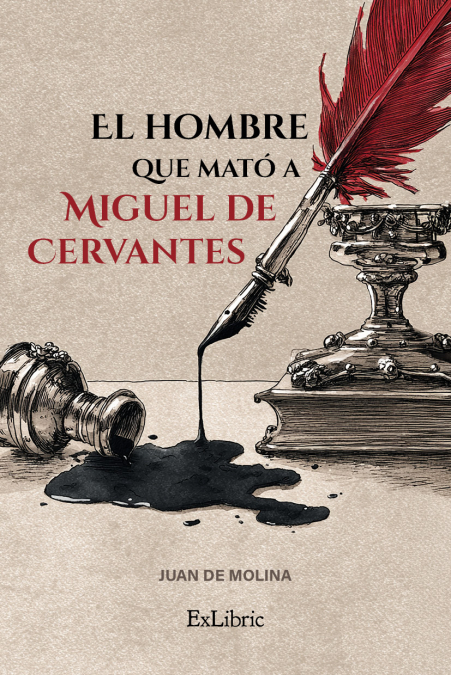 EL HOMBRE QUE MATÓ A MIGUEL DE CERVANTES