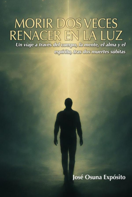Morir dos veces. Renacer en la Luz